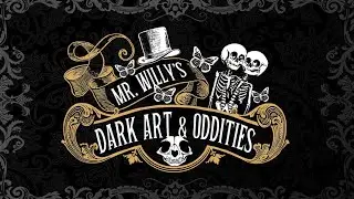 NEWS: Mr. Willy's Dark Art and Oddities!
