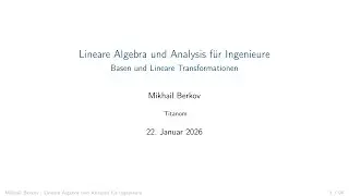Linear Algebra und Analysis für Ingenieure 2026, II - Basen und Lineare Transformationen