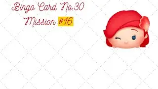Disney Tsum Tsum - Bingo Card No.30 Mission #16 - Ariel (Charm)