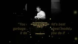 You could be the world&rsquo;s best garbage man, the world&rsquo;s best model; it don&rsquo;t... Muhammad Ali #shorts