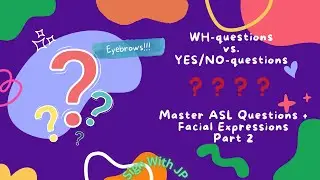 ❓ Вопросы ASL, часть 2 | Изучите неручные маркеры для вопросов &laquo;что&raquo; и &laquo;да/нет&raquo; 🧠👀