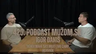 420. Podcast Mužom.sk: Igor Dani&scaron; (bojovn&iacute;k thajsk&eacute;ho boxu, tr&eacute;ner)