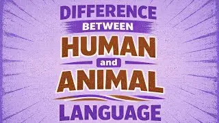 MEG-4 Block-1 Difference between Human and Animal Language 