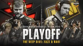 StarLadder Budapest Major 2025 Playoff | The Deep Dive: FaZe & NAVI