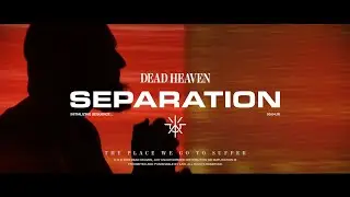 Dead Heaven - Separation (Official Music Video)