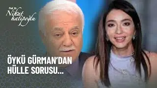 Öykü Gürman'dan hülle sorusu - Nihat Hatipoğlu ile İftar