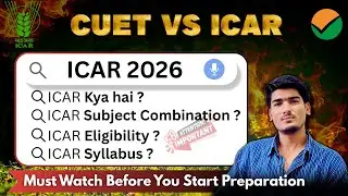 ICAR 2026 -Eligibility, Exam Date, Application, Syllabus, Top Universities Explained | CUET 2026