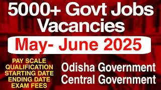 Odisha Government Jobs May-June 2025 | 5000+ Vacancies | Top 10 Government Jobs