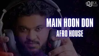 Main Hoon Don (Afro Mix) DJ K4