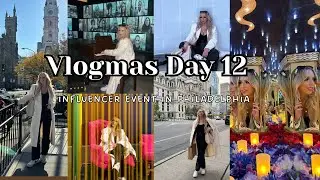 VLOGMAS DAY 12: Influencer event in Philly, shooting content, etc.