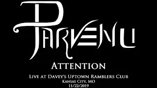 Parvenu - Attention - Live at Davey's Uptown Ramblers Club