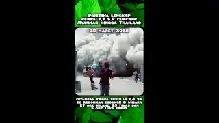 PRISTIWA LENGKAP..GEMPA MYANMAR THAIL4ND 7,7 DAN 6,4 SR.. TEGURAN UTK KITA..YA ALLOH AMPUNI HAMBA.