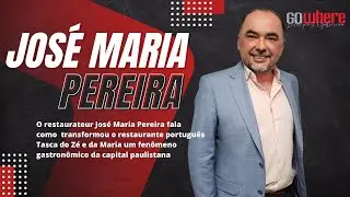 José Maria Pereira e o sucesso do restaurante Tasca do Zé e da Maria