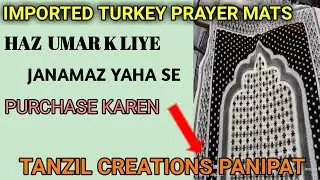 MADE IN TURKEY PRAYER MATS | JANAMAZ SUPPLIER | HAZ UMAR K LIYE JANAMAZ YAHA SE PURCHASE KAREN