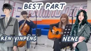 Best Part💕 Nene🎸 Ren Yinpeng🎻 #zhengnaixin #郑乃馨 #เนเน่ #renyinpeng