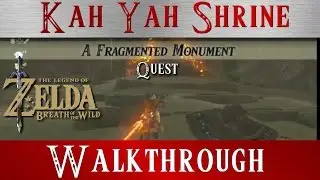 Zelda BotW Walkthrough * A Fragmented Monument quest * Quick Thinking * Kah Yah Hidden Shrine
