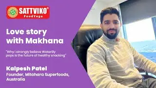 Makhana - An Eternal Love story | EP 15 | Sustainable Future Foods by Sattviko