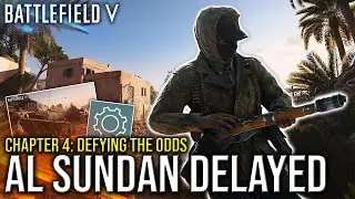AL SUNDAN MAP DELAYED - Chapter 4 Defying the Odds | BATTLEFIELD V