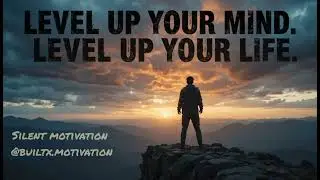 Level Up Your Mind, Level Up Your Life (motivational speech)