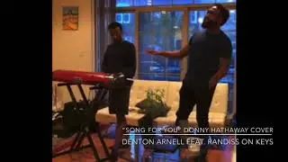 SONG FOR YOU (Donny Hathaway Cover) by Denton Arnell