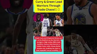 Curry & Draymond Face Warriors Trade Deadline Drama! 🏀💥