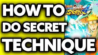 How To Do Secret Technique in Naruto Ninja Storm 4 (EASY!)