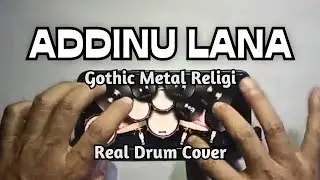 Addinu Lana - Gothic Metal Religi | Real Drum Cover (Official Video)