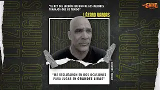 L&aacute;zaro Vargas - Jugar en Grandes Ligas y El Rey del Lech&oacute;n - Swing Caliente (Ep 15)