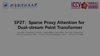 ICCV Introduction Videos: SP2T：Sparse Proxy Attention for Dual-stream Point Transformer