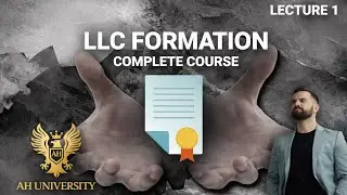 LLC Formation Introduction Video| Lecture 1 | AH University