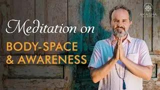 Guided Meditation on the Body, Space and Awareness