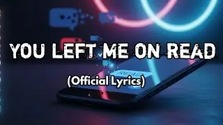 You Left Me On Read | Modern Heartbreak Song | LoversMood 
