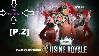 Kattsy streams: Cuisine Royale [P.2] 8/2/20