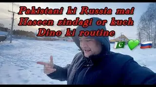 PAKISTANI KI RUSSIA MAI HASEEN ZINDAGI ALHAMDULILLAH OR KUCH DINO KA ROUTINE!