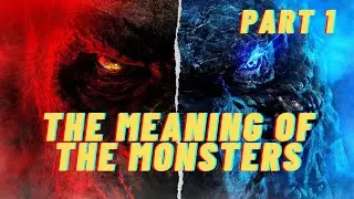 Godzilla vs Kong - The Meaning of the Monsters | Part 1