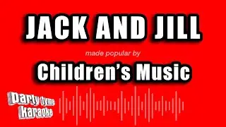 Children's Music - Jack And Jill (Karaoke Version)