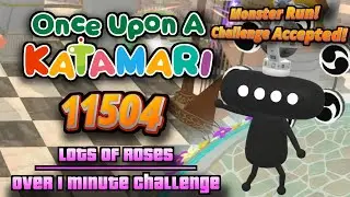 【ワンス・アポン・ア・塊魂】Once Upon A Katamari - Lots of Roses - Over 1 Minute Challenge (11504)