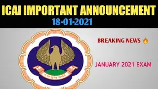 ICAI IMPORTANT ANNOUNCEMENT | 18-01-2021 | JANUARY 2021 EXAMS