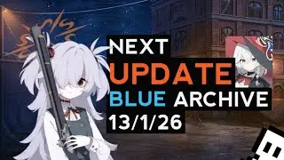 Next Update Blue Archive 13/1/26.