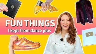 Fun Things I got to keep from dance jobs! 