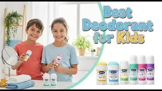 TOP 5 Best Deodorant For Kids 2026 | Natural deodorant for kids,