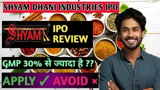 Shyam Dhani Industries IPO Review | Shyam Dhani Industries IPO Analysis 