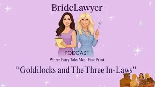 Special Episode 3: Goldilocks and the Three In-Laws&rdquo; - A BrideLawyer Thanksgiving Special