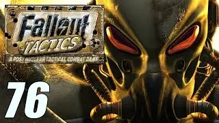 Fallout Tactics | Part 76 | Playthrough