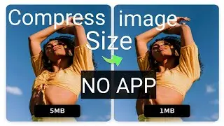 Compress image size MB to KB🔥🔥|| No APP / Photo size ko kaise ghataye