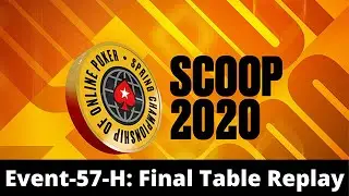 SCOOP 2020 | $5,200 NLHE Event 57-H: Final Table Replay with zazano | bencb789 | Lex Veldhuis