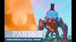 KING GHIDORAH ALPHA CALL PARODY #6