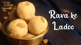Rava Ke Ladoo a Perfect Makar Sankranti Special | Quick & Easy - Recipe by Food Stove and Me