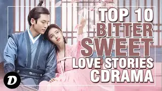Top 10 Bittersweet Love Stories In Chinese Dramas