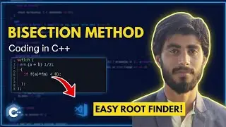 How to Implement the Bisection Method in C++ | Bisection Method EASY Explanation